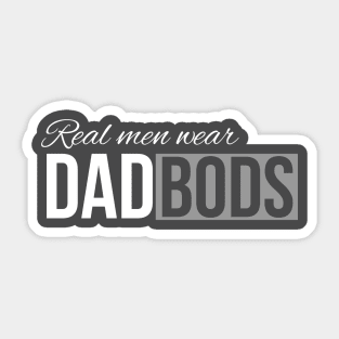 Real Men Wear Dad Bods Sticker